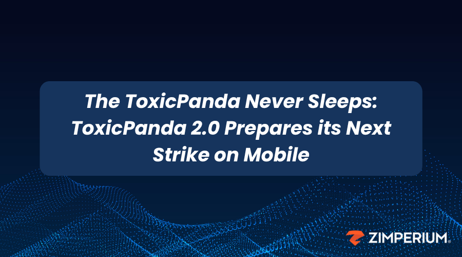 Original publication preview: ToxicPanda 2.0 analysis tracks a widening mobile-fraud target set